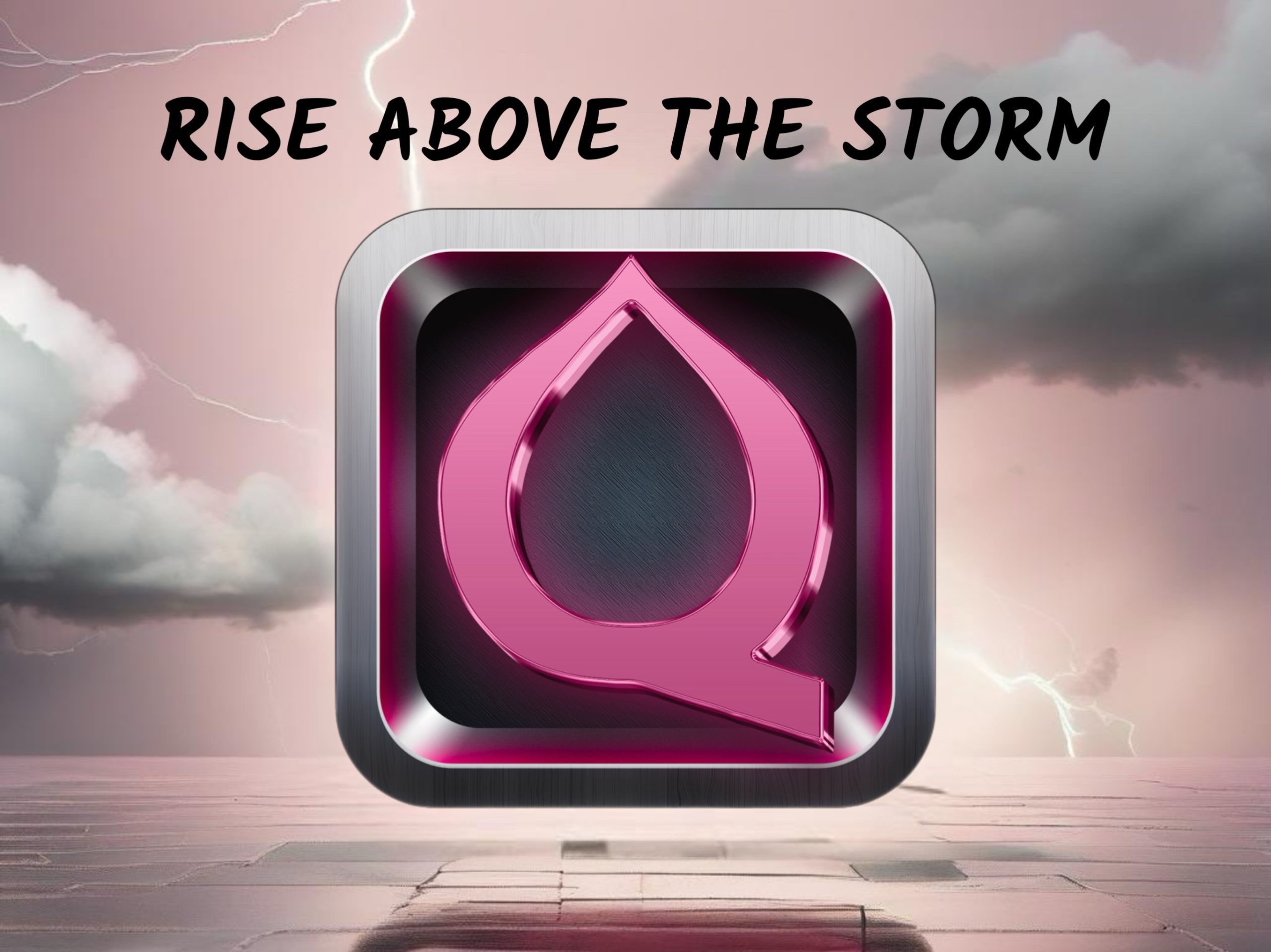 Rise above the storm