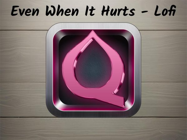 Even When It Hurts - Lofi