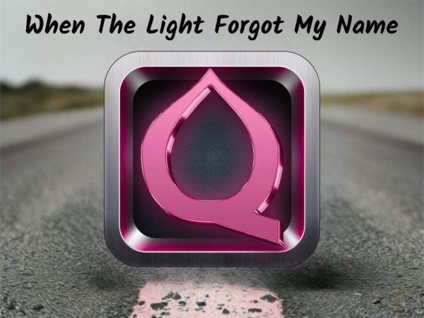 When The Light Forgot My Name
