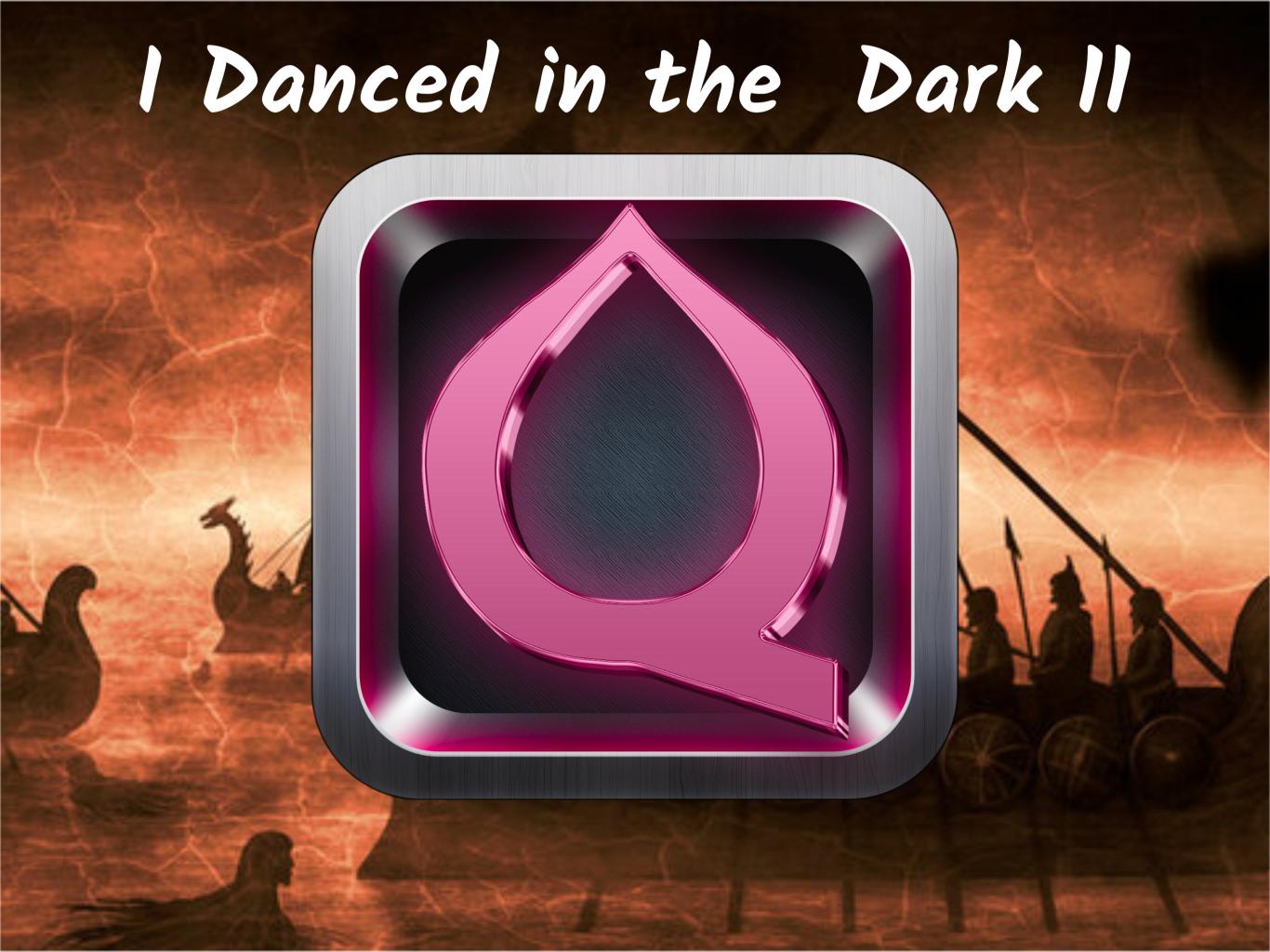 I Danced In The Dark Version  II