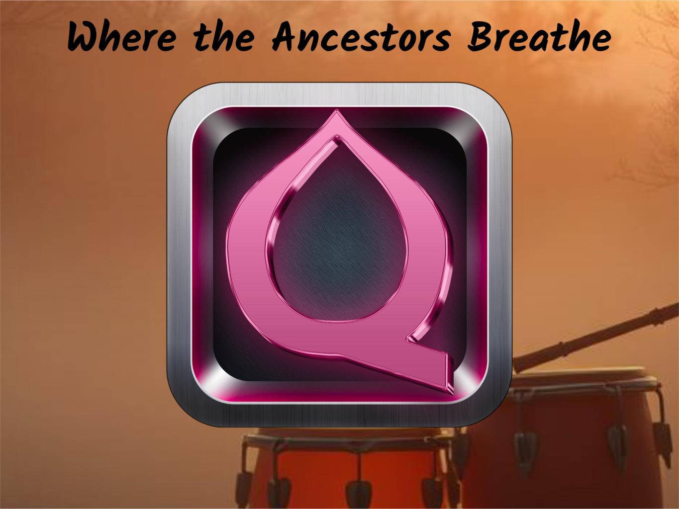 Where the Ancestors Breathe