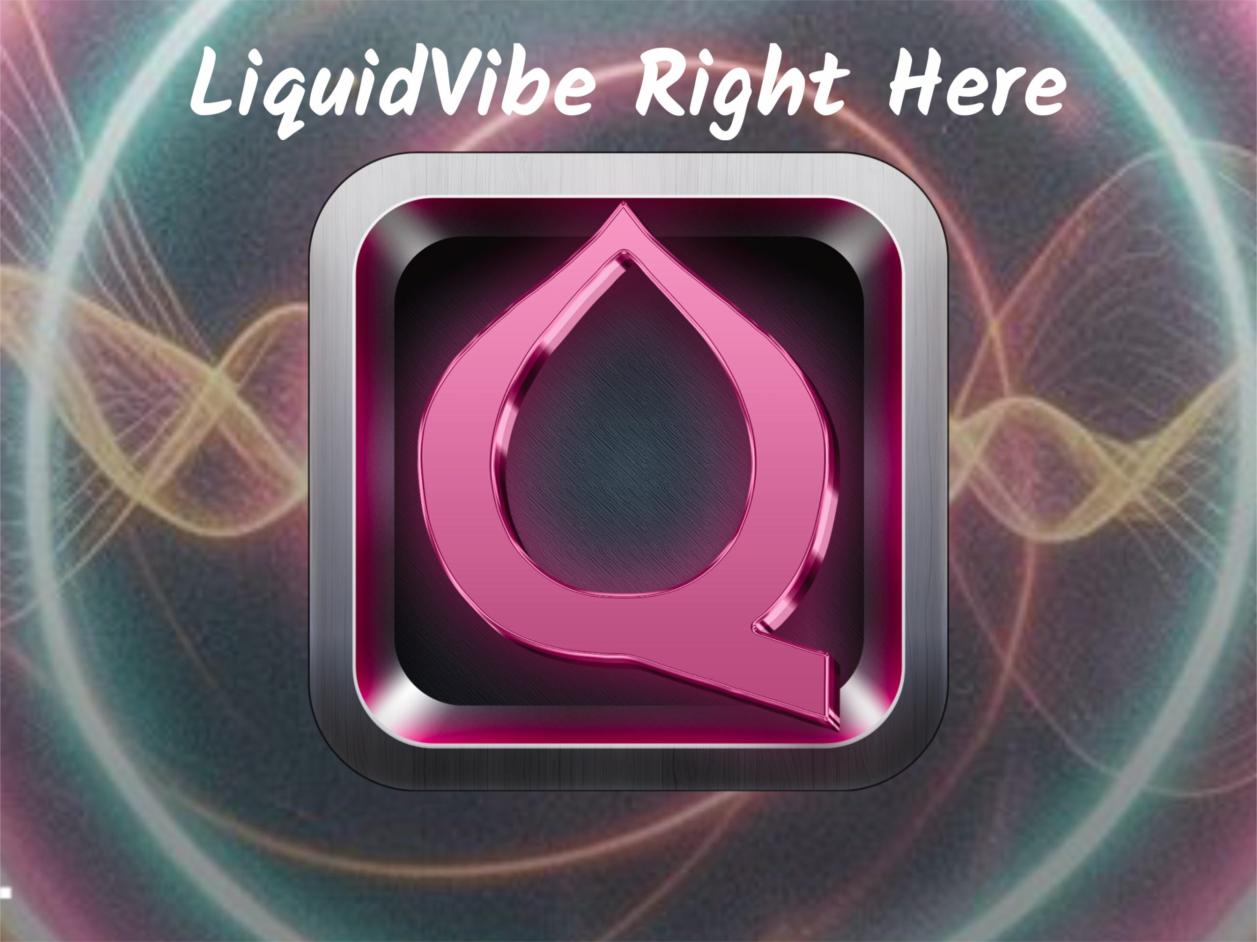 LiquidVibe Right Here