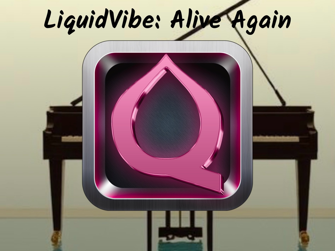LiquidVibe: Alive Again