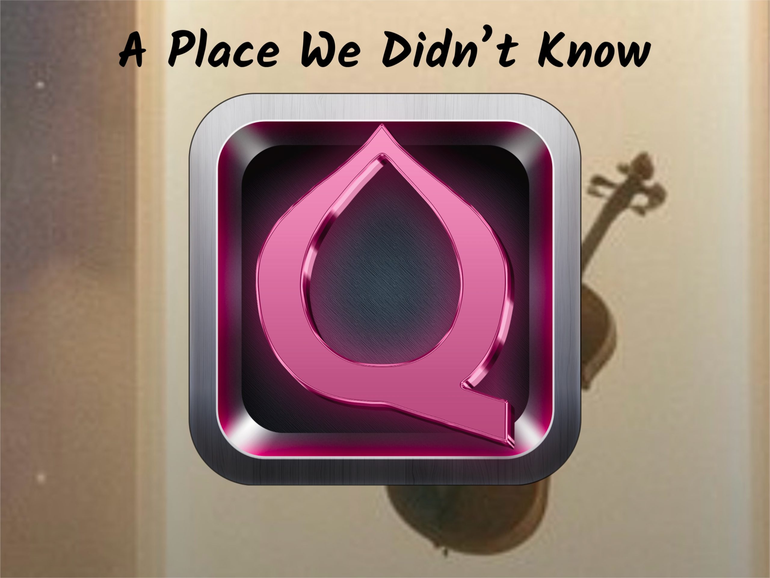 A Place We Didn’t Know